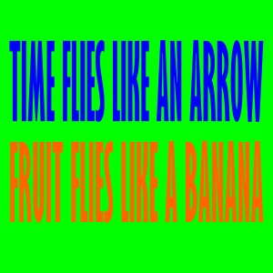 Time flies like an arrow Time flies like an arrow